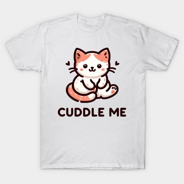 Cuddle Me Cat T-Shirt by Shawn's Domain